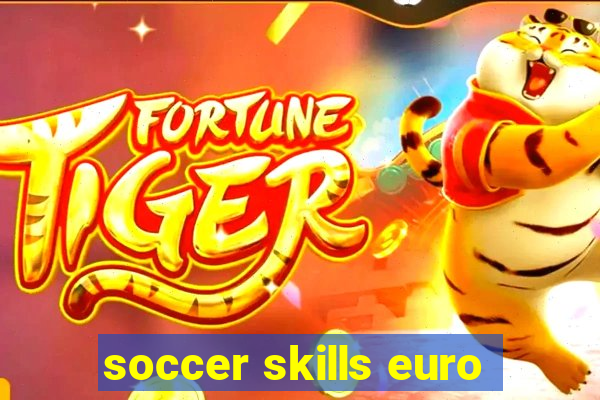 soccer skills euro